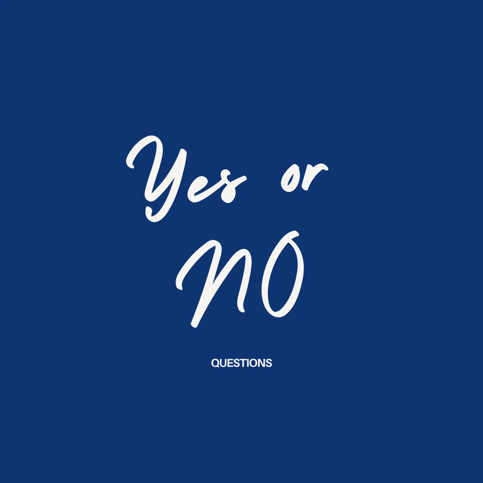General yes or no question ( note :- no follow up )